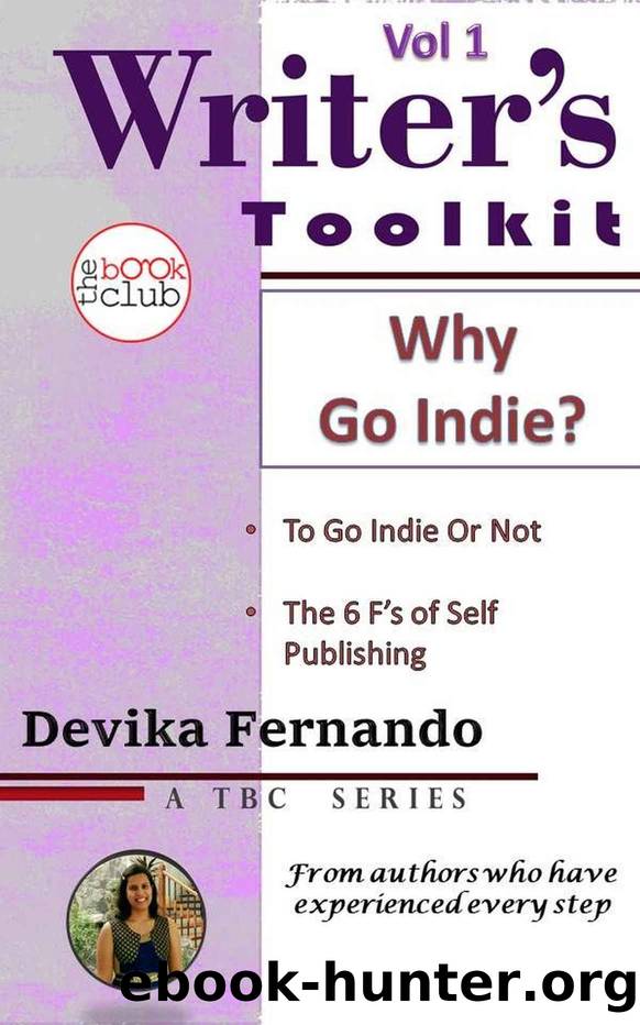 Why Go Indie?: 6 Reasons for Self-Publishing (TBC Writer's Toolkit Book 1) by Devika Fernando & The Book Club