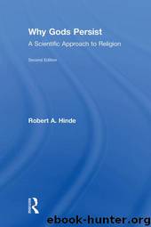 Why Gods Persist: A Scientific Approach to Religion by Hinde Robert A. & Hinde Robert