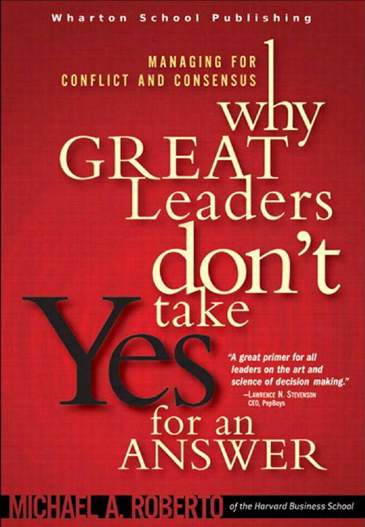 Why Great Leaders Don't Take Yes for an Answer Managing for by Unknown