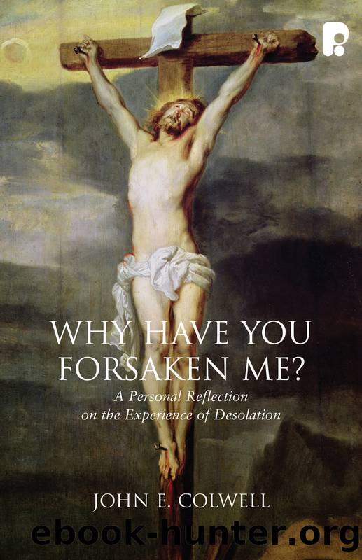 Why Have You Forsaken Me? by Colwell John E.;