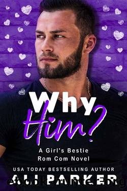 Why Him? by Ali Parker