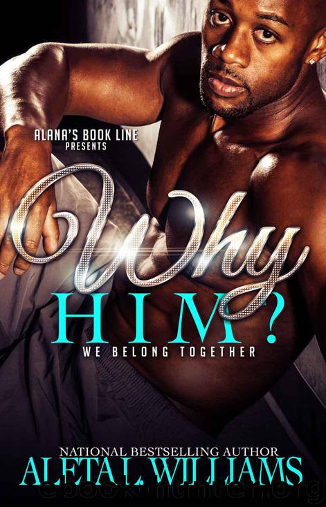 Why Him?: We Belong Together by Aleta Williams