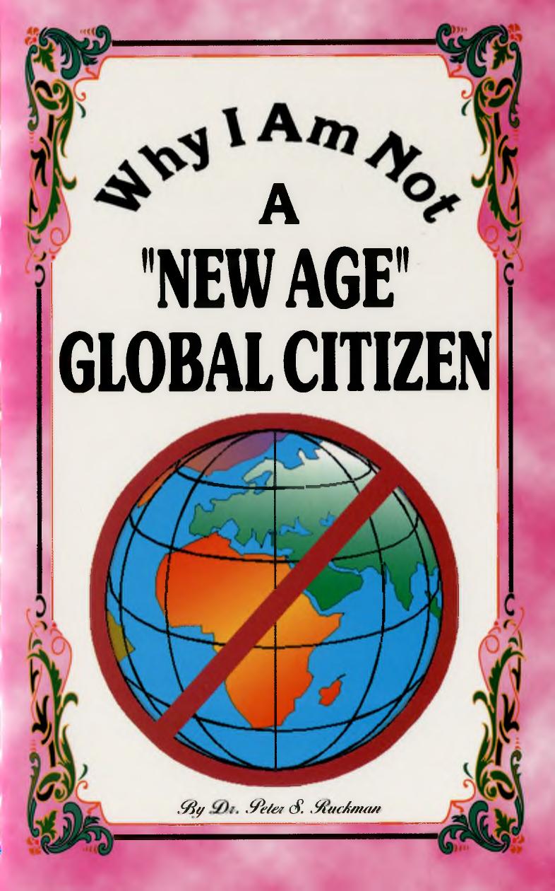 Why I Am Not A "New Age" Global Citizen by Dr. Peter S. Ruckman