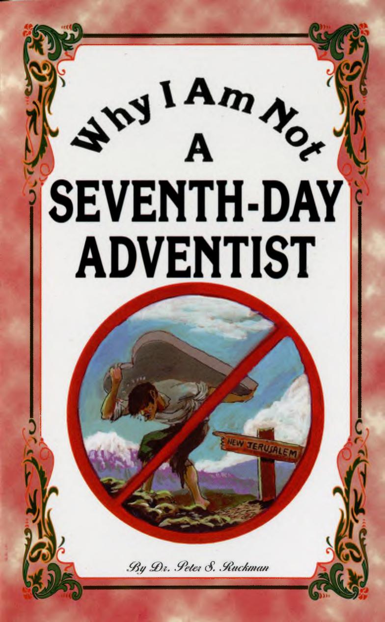 Why I Am Not A Seventh-Day Adventist by Dr. Peter S. Ruckman