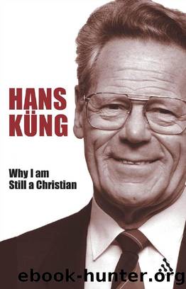 Why I Am Still a Christian by Hans Küng; Hans Küng