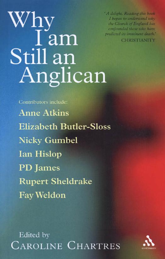 Why I Am Still an Anglican : Essays and Conversations by Caroline Chartres; Chartres