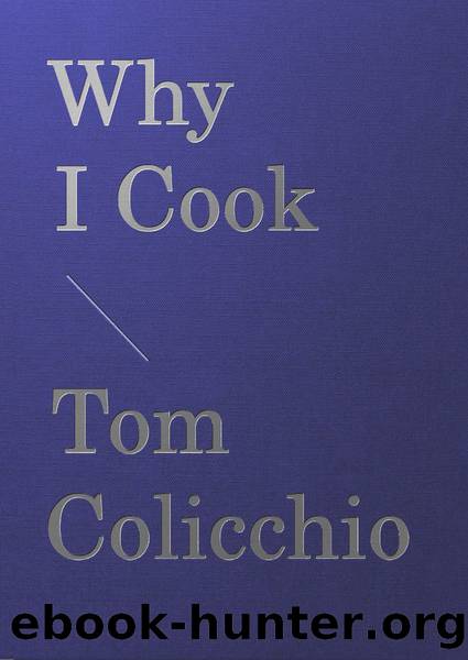 Why I Cook by Tom Colicchio