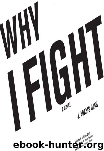 Why I Fight by J. Adams Oaks