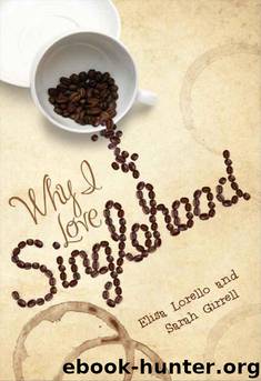 Why I Love Singlehood: by Elisa Lorello & Sarah Girrell
