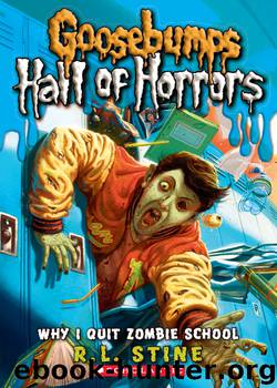 Why I Quit Zombie School by R. L. Stine