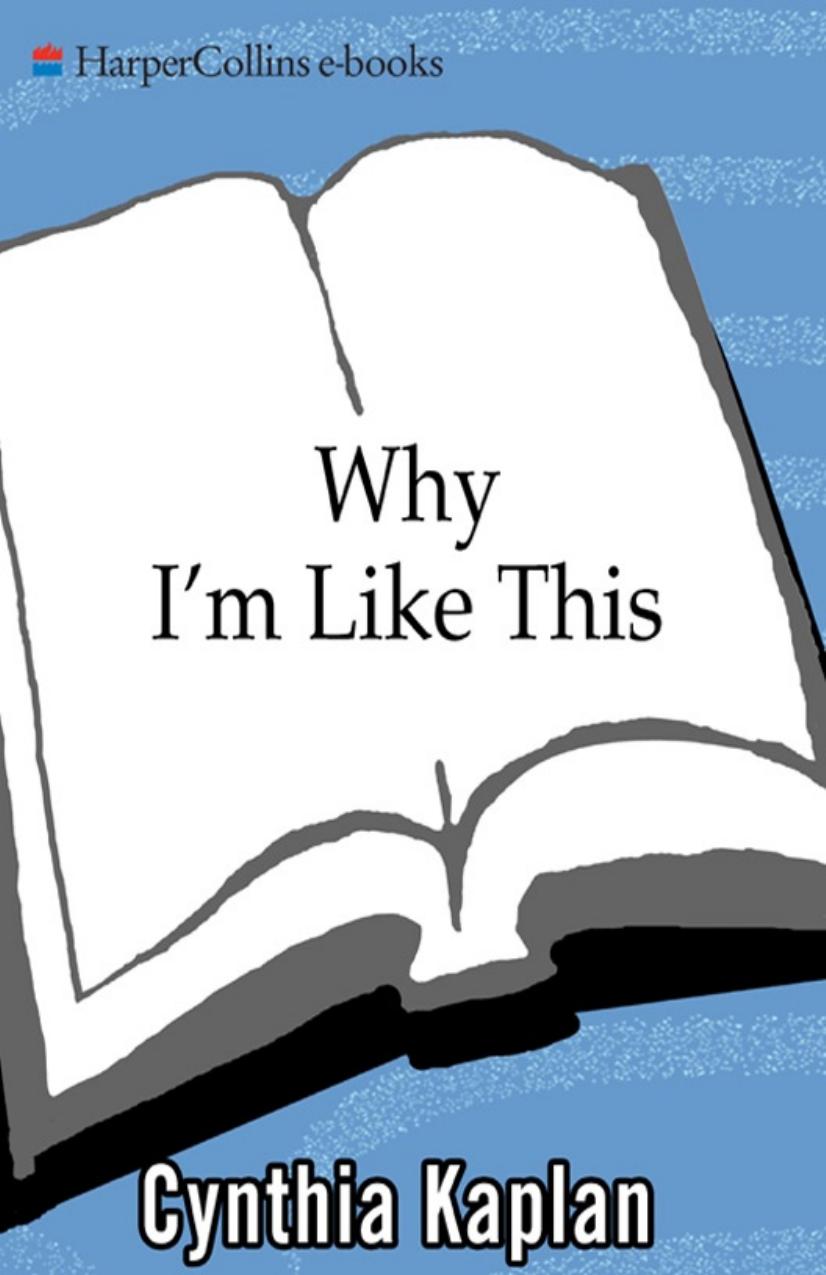 Why I'm Like This by Cynthia Kaplan
