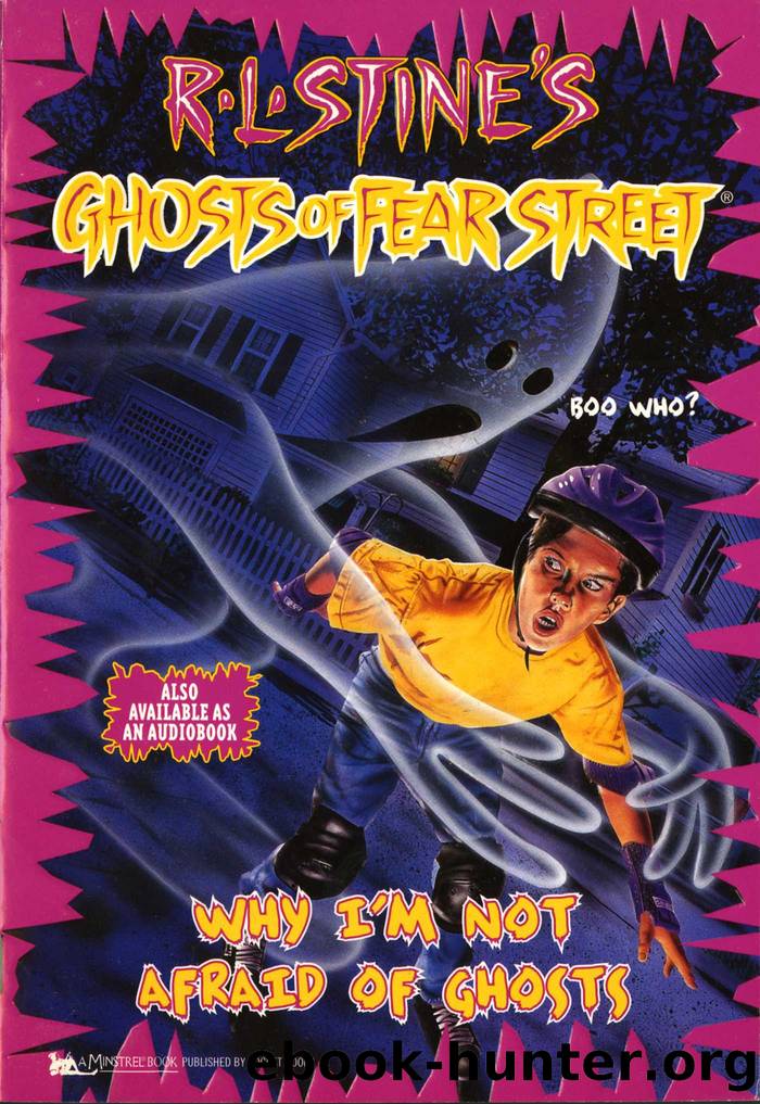 Why I'm Not Afraid of Ghosts by R. L. Stine