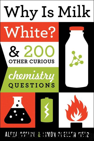 Why Is Milk White?: & 200 Other Curious Chemistry Questions by Coelho Alexa & Field Simon Quellen