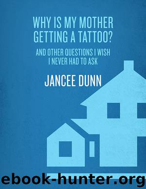 Why Is My Mother Getting a Tattoo? by Jancee Dunn