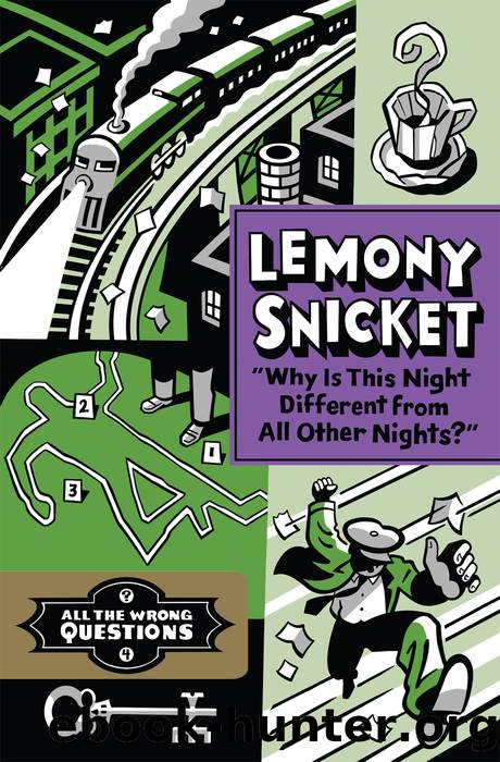 Why Is This Night Different from All Other Nights? by Lemony Snicket