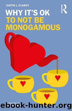 Why It's OK to Not Be Monogamous by Justin L. Clardy