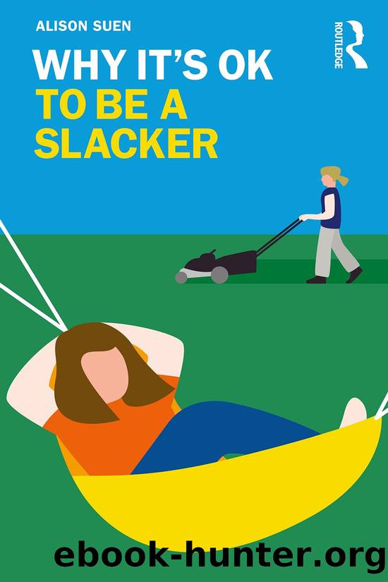Why It's Ok to Be a Slacker by Alison Suen
