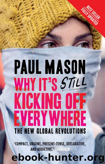 Why It's Still Kicking Off Everywhere by Paul Mason