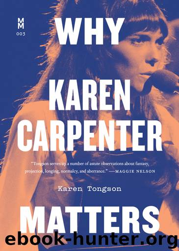 Why Karen Carpenter Matters by Karen Tongson