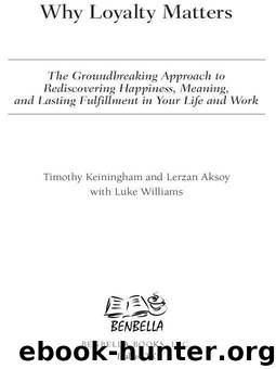 Why Loyalty Matters: The Groundbreaking Approach to Rediscovering Happiness, Meaning and Lasting Fulfillment in Your Life by Keiningham Timothy & Aksoy Lerzan