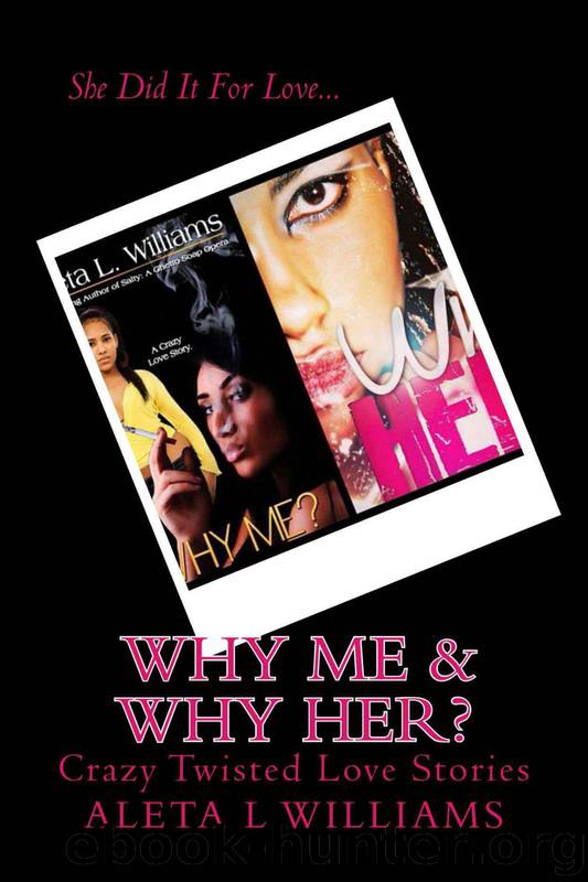 Why Me & Why Her? by Aleta Williams
