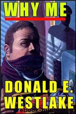 Why Me? (d-5) by Donald E Westlake