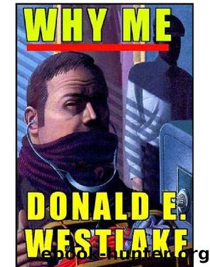 Why Me? by Donald E Westlake