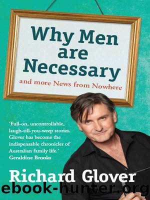 Why Men are Necessary and More News From Nowhere by Richard Glover