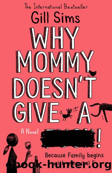 Why Mommy Doesn't Give a **** by Gill Sims