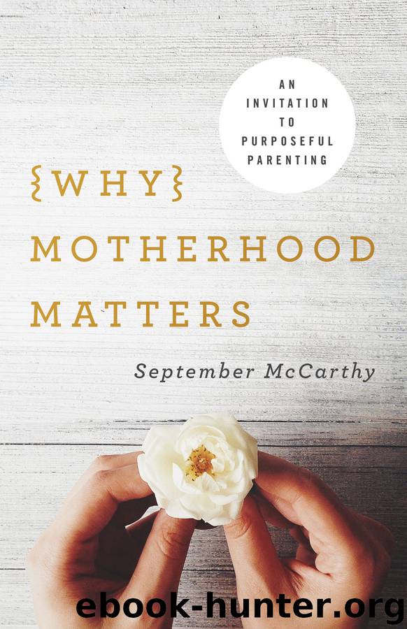 Why Motherhood Matters by September McCarthy