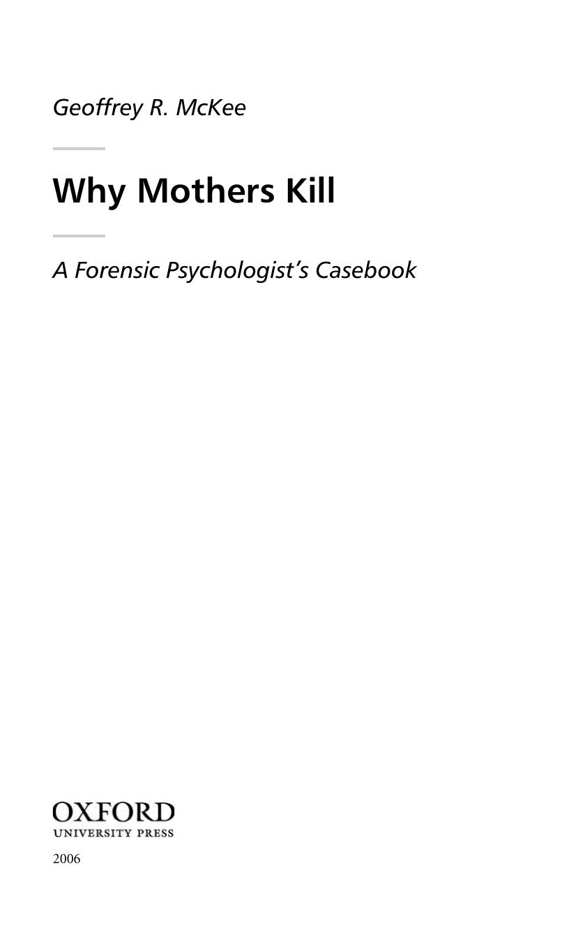 Why Mothers Kill: A Forensic Psychologist's Casebook by Geoffrey R. McKee