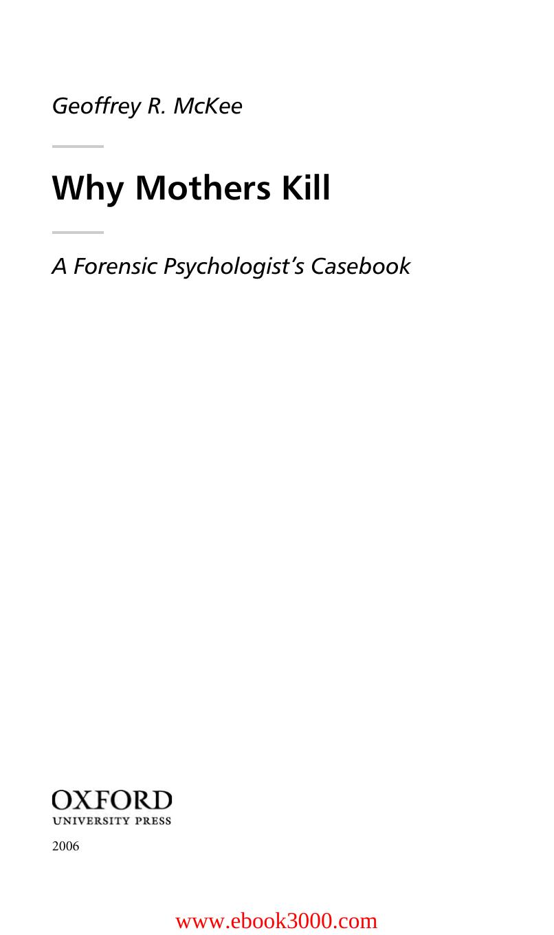 Why Mothers Kill: A Forensic Psychologist's Casebook by Unknow