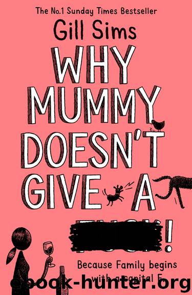 Why Mummy Doesn't Give a ****! by Gill Sims