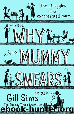Why Mummy Swears by Gill Sims