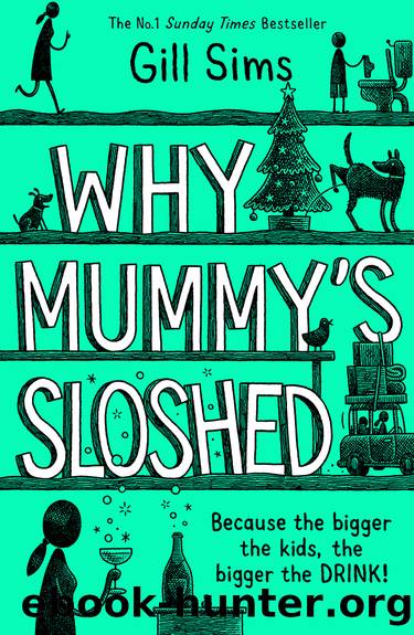 Why Mummy's Sloshed by Gill Sims