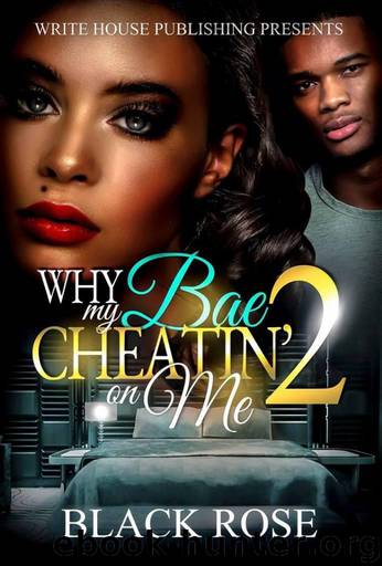 Why My Bae Cheatin' on Me 2 by Black Rose & Latarsha Banks
