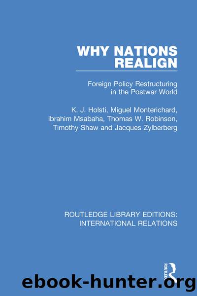 Why Nations Realign: Foreign Policy Restructuring in the Postwar World by Kal Holsti