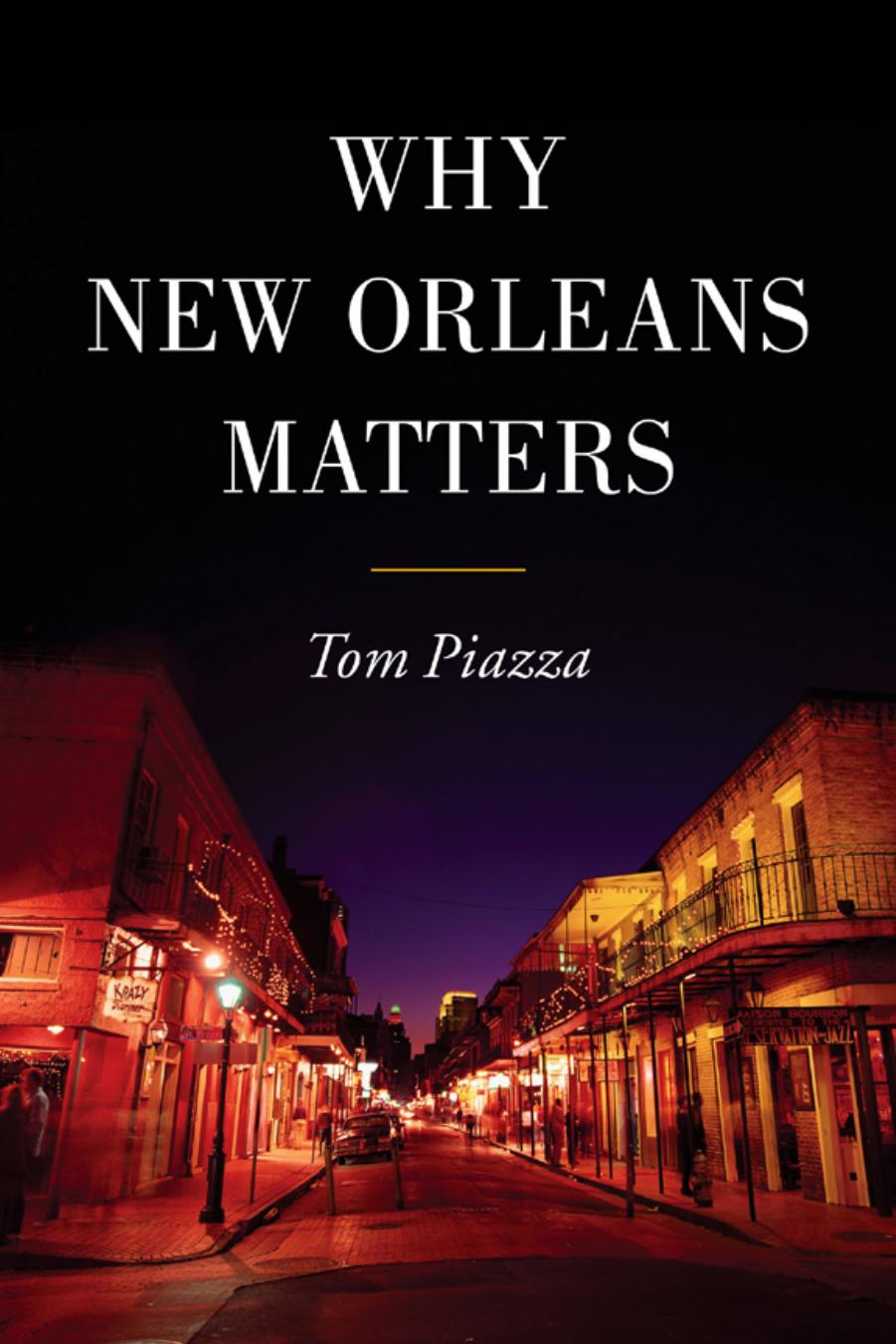 Why New Orleans Matters by Tom Piazza