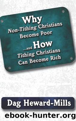 Why Non-Tithing Christians Become Poor and How Tithing Christians Can Become Rich by Dag Heward-Mills