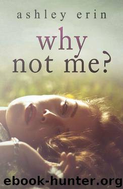 Why Not Me? by Ashley Erin