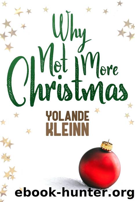 Why Not More Christmas by Yolande Kleinn