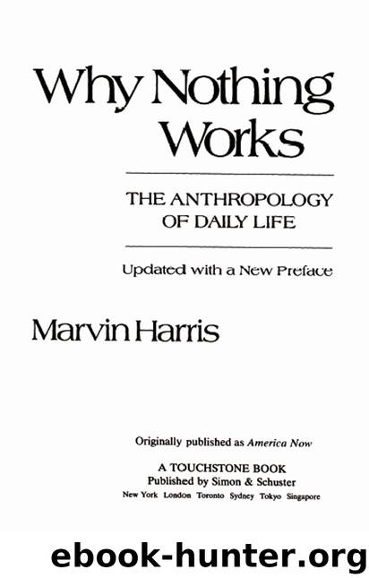 Why Nothing Works: The Anthropology of Daily Life (Touchstone Books) by Harris Marvin