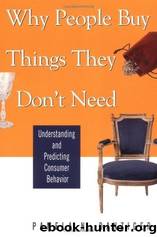 Why People Buy Things They Don't Need: Understanding and Predicting Consumer Behavior by Danziger Pamela