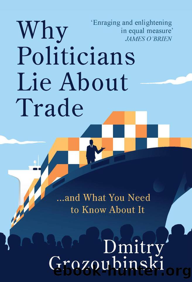 Why Politicians Lie About Trade... and What You Need to Know About It by Grozoubinski Dmitry