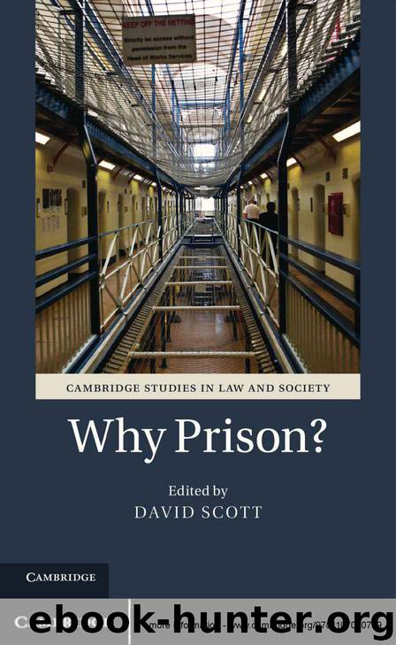Why Prison? (Cambridge Studies in Law and Society) by David Scott