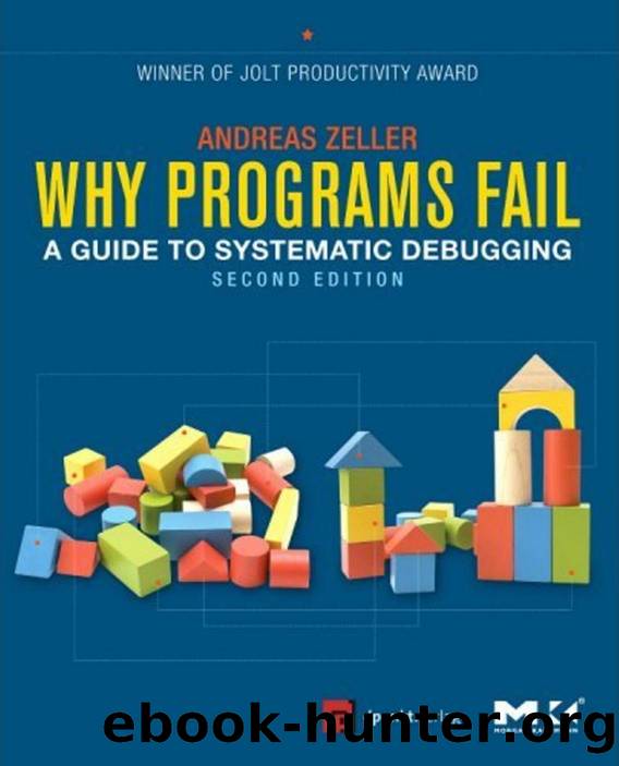 Why Programs Fail, Second Edition A Guide to Systematic Debugging by Unknown