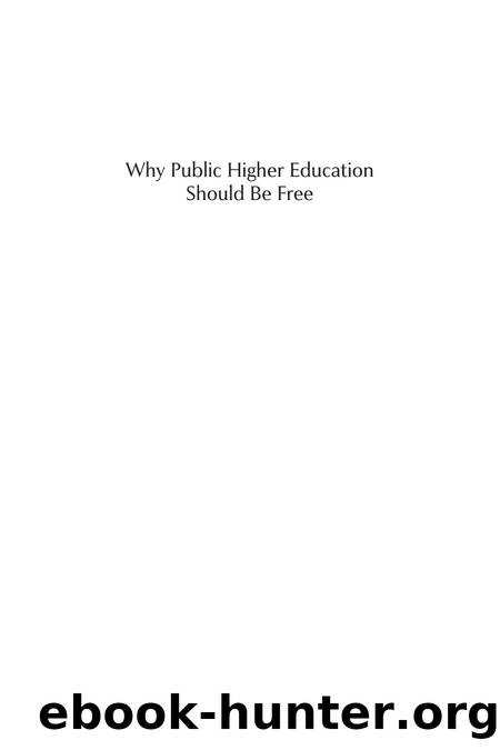 Why Public Higher Education Should Be Free : How to Decrease Cost and Increase Quality at American Universities by Robert Samuels