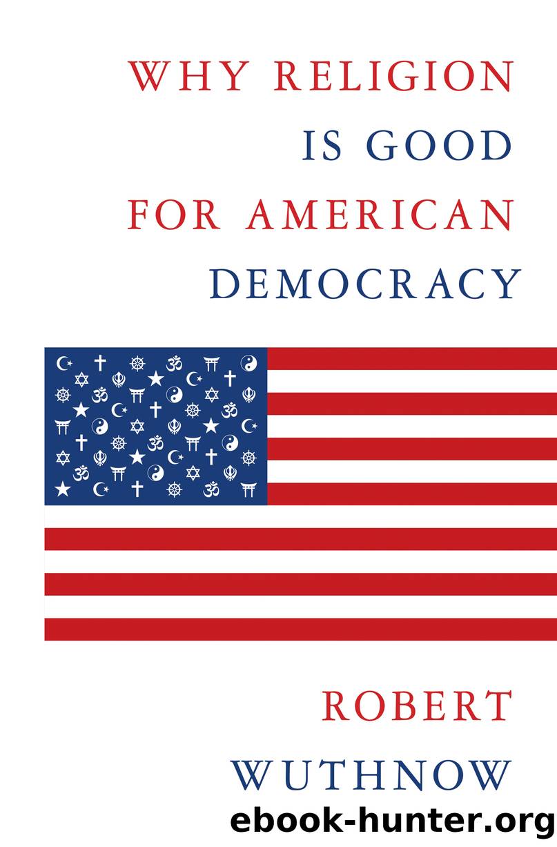 Why Religion Is Good for American Democracy by Robert Wuthnow