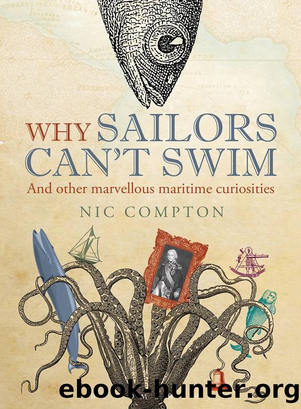 Why Sailors Can't Swim and Other Marvellous Maritime Curiosities by Nic Compton