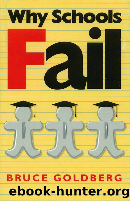 Why Schools Fail: The Denial of Individuality and the Decline of Learning by Bruce Goldberg